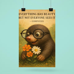 confucius quote everything has beauty nearsighted mole with glasses seeing poster 6