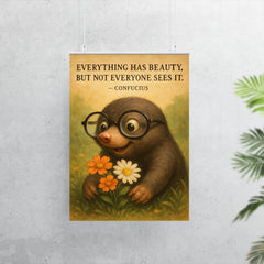 confucius quote everything has beauty nearsighted mole with glasses seeing poster 7