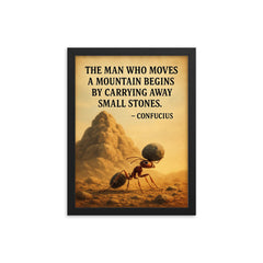 Confucius quote man moves mountain determined ant carrying small stones framed print on a plain backdrop in size 12"x16".