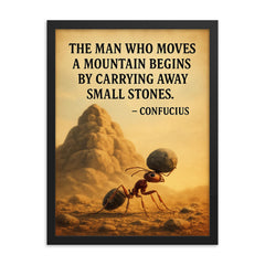 Confucius quote man moves mountain determined ant carrying small stones framed print on a plain backdrop in size 18"x24".