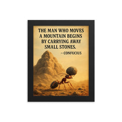 Confucius quote man moves mountain determined ant carrying small stones framed print on a plain backdrop in size 8"x10".