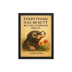 Confucius quote nearsighted mole with glasses seeing flowers inspiring poster framed print on a plain backdrop in size 12"x16".