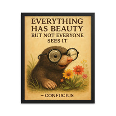 Confucius quote nearsighted mole with glasses seeing flowers inspiring poster framed print on a plain backdrop in size 16"x20".