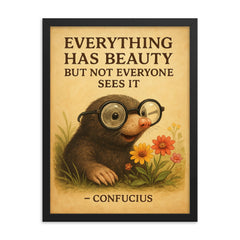 Confucius quote nearsighted mole with glasses seeing flowers inspiring poster framed print on a plain backdrop in size 18"x24".