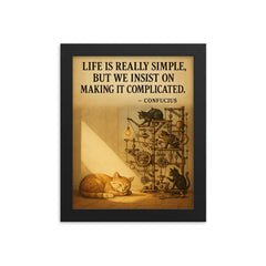 confucius quote simple life cat napping in sunbeam while others build complicated contraptions post framed print on a plain backdrop in size 8"x10".