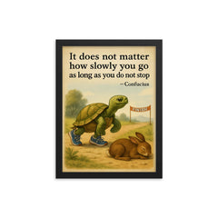 Confucius quote tortoise running do not stop framed print on a plain backdrop in size 12"x16".