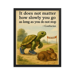 Confucius quote tortoise running do not stop framed print on a plain backdrop in size 16"x20".