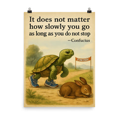 Confucius quote tortoise running do not stop poster on a plain backdrop in size 8"x10".
