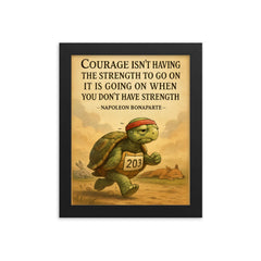 courage going on without strength napoleon bonaparte marathon quote framed print on a plain backdrop in size 8"x10".
