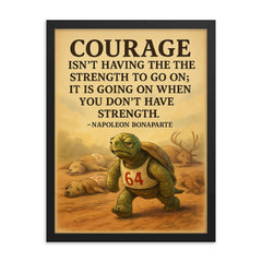courage is going on without strength marathon turtle motivational quote framed print on a plain backdrop in size 18"x24".