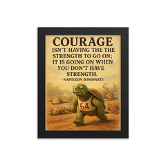 courage is going on without strength marathon turtle motivational quote framed print on a plain backdrop in size 8"x10".