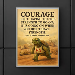 courage is going on without strength marathon turtle motivational quote poster 5