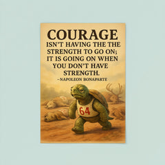 courage is going on without strength marathon turtle motivational quote poster 8