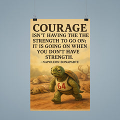 courage is going on without strength marathon turtle motivational quote poster 9