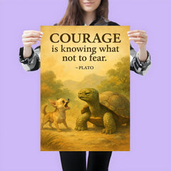 Courage is knowing what not to fear Plato Wise old turtle ignoring barking chihuahua cautiously poster 3