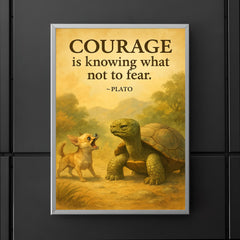 Courage is knowing what not to fear Plato Wise old turtle ignoring barking chihuahua cautiously poster 5