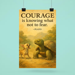 Courage is knowing what not to fear Plato Wise old turtle ignoring barking chihuahua cautiously poster 6