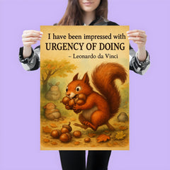 da Vinci urgency quote energetic squirrel gathering nuts inspiring poster poster 3