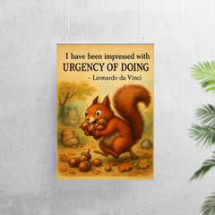 da Vinci urgency quote energetic squirrel gathering nuts inspiring poster poster 7