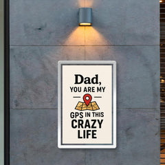 Dad you are my GPS in this crazy life poster 2