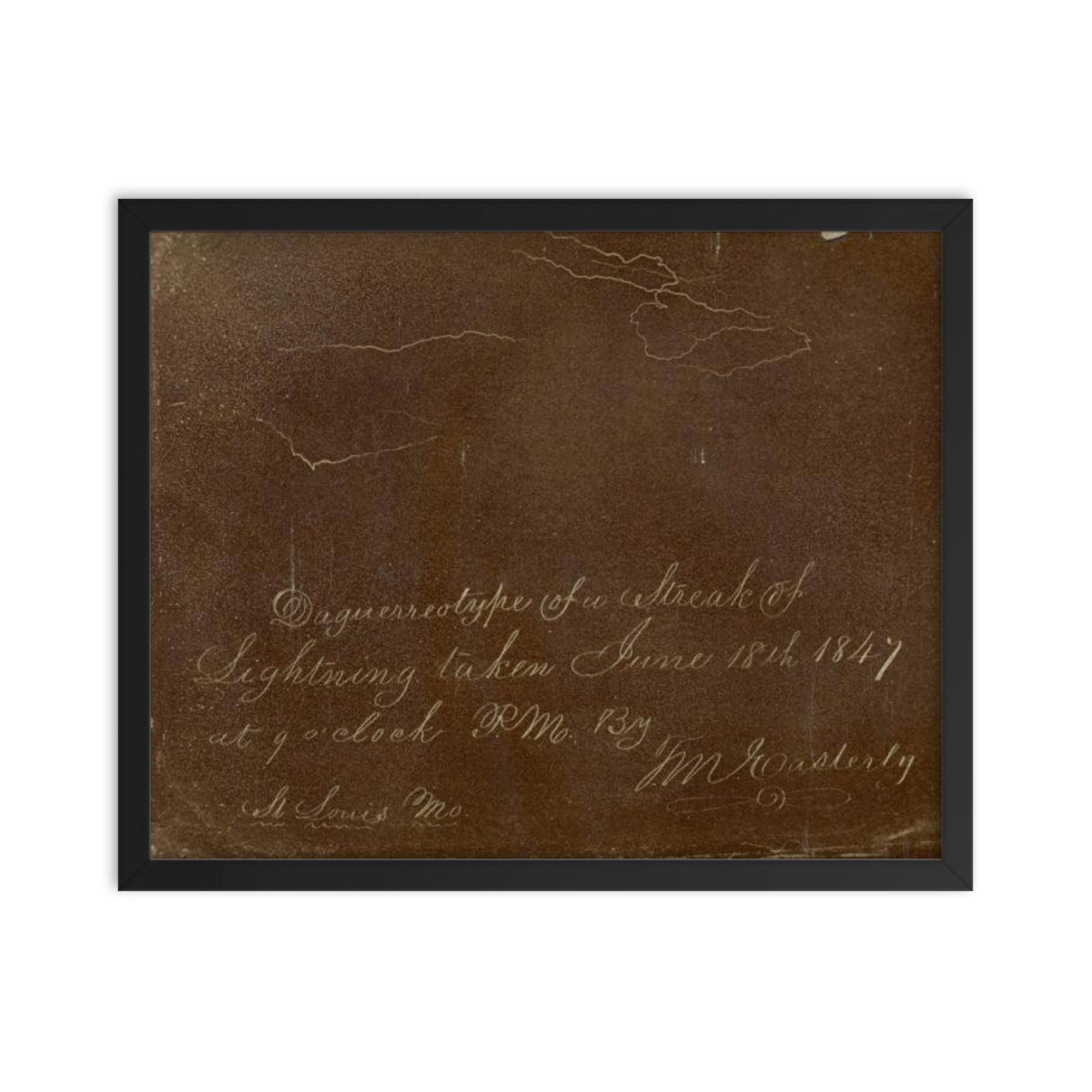 Daguerreotype of Lightning by Thomas Easterly, St. Louis, Missouri, June 18, 1847 framed print on a plain backdrop in size 16"x20".
