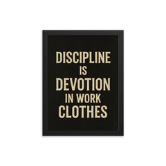 Discipline is devotion in work clothes framed print on a plain backdrop in size 12"x16".