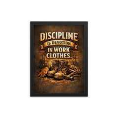 Discipline is devotion in work clothes framed print on a plain backdrop in size 12"x16".