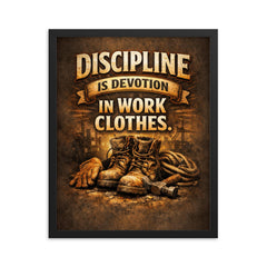 Discipline is devotion in work clothes framed print on a plain backdrop in size 16"x20".