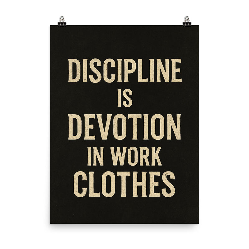 Discipline is devotion in work clothes poster on a plain backdrop in size 8