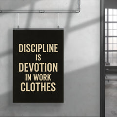 Discipline is devotion in work clothes poster 4