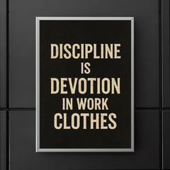 Discipline is devotion in work clothes poster 5