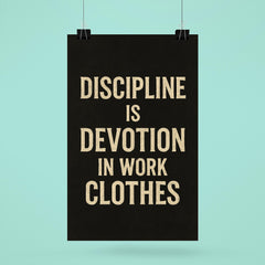 Discipline is devotion in work clothes poster 6