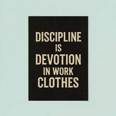 Discipline is devotion in work clothes poster 8