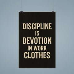 Discipline is devotion in work clothes poster 9