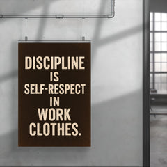 Discipline is self respect in work clothes poster 4