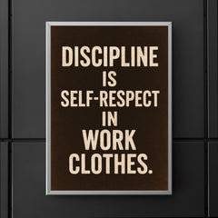 Discipline is self respect in work clothes poster 5