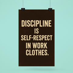 Discipline is self respect in work clothes poster 6