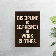 Discipline is self respect in work clothes poster 7