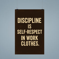Discipline is self respect in work clothes poster 9