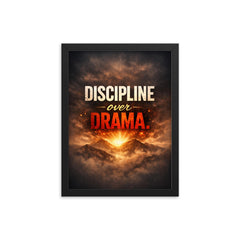 Discipline over drama framed print on a plain backdrop in size 12"x16".