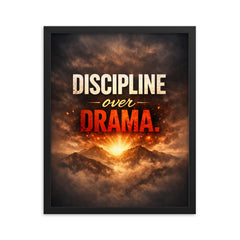 Discipline over drama framed print on a plain backdrop in size 16"x20".