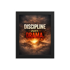 Discipline over drama framed print on a plain backdrop in size 8"x10".