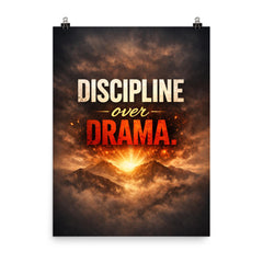 Discipline over drama poster on a plain backdrop in size 8"x10".
