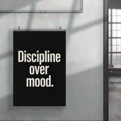 Discipline over mood poster 4