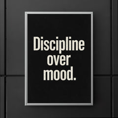Discipline over mood poster 5