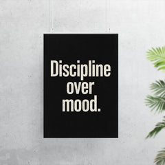 Discipline over mood poster 7
