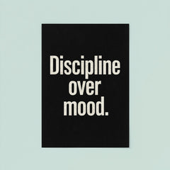 Discipline over mood poster 8