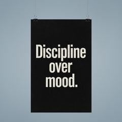 Discipline over mood poster 9