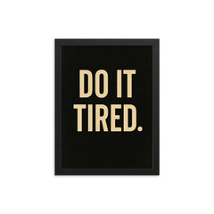 Do it tired framed print on a plain backdrop in size 12"x16".