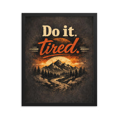 Do it tired framed print on a plain backdrop in size 16"x20".